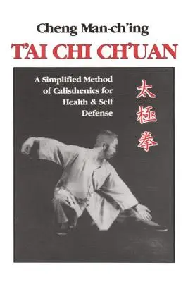 T'Ai Chi Ch'uan : Une méthode simplifiée de gymnastique pour la santé et l'autodéfense - T'Ai Chi Ch'uan: A Simplified Method of Calisthenics for Health and Self-Defense