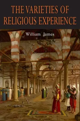 Les variétés de l'expérience religieuse : Une étude de la nature humaine - The Varieties of Religious Experience: A Study in Human Nature