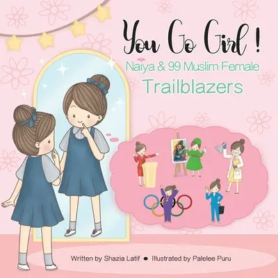 You Go Girl ! Naiya et 99 femmes musulmanes pionnières - You Go Girl!: Naiya & 99 Muslim Female Trailblazers