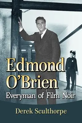 Edmond O'Brien : L'homme du film noir - Edmond O'Brien: Everyman of Film Noir