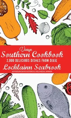 Vintage Southern Cookbook : 2 000 plats délicieux de Dixie - Vintage Southern Cookbook: 2,000 Delicious Dishes From Dixie