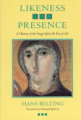 Ressemblance et présence : Une histoire de l'image avant l'ère de l'art - Likeness and Presence: A History of the Image Before the Era of Art