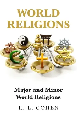 Religions du monde : Religions mondiales majeures et mineures - World Religions: Major and Minor World Religions