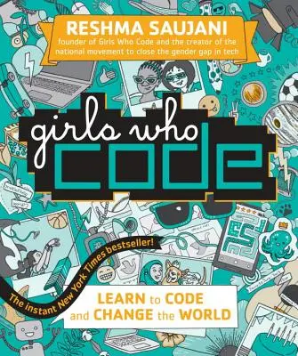 Les filles qui codent : Apprendre à coder et changer le monde - Girls Who Code: Learn to Code and Change the World