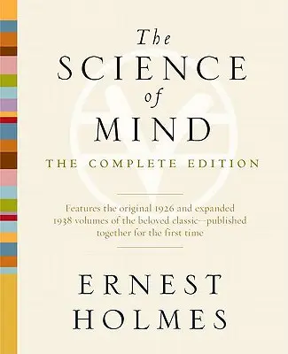 La science de l'esprit : L'édition complète - The Science of Mind: The Complete Edition