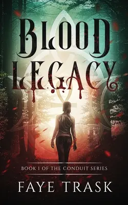 L'héritage du sang : Livre 1 de la série Conduit - Blood Legacy: Book 1 of The Conduit Series