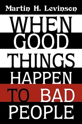 Quand les bonnes choses arrivent aux mauvaises personnes - When Good Things Happen to Bad People