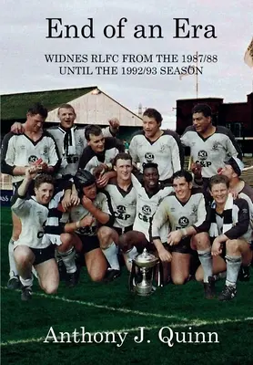 La fin d'une époque : Widnes RLFC de la saison 1987/88 à la saison 1992/93 - End of an Era: Widnes RLFC from the 1987/88 until the 1992/93 Season