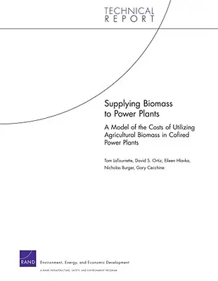 Approvisionnement des centrales électriques en biomasse : Un modèle des coûts de l'utilisation de la biomasse agricole dans les centrales électriques à combustion interne - Supplying Biomass to Power Plants: A Model of the Costs of Utilizing Agricultural Biomass in Cofired Power Plants