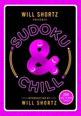Will Shortz présente Sudoku & Chill : 200 grilles faciles à difficiles - Will Shortz Presents Sudoku & Chill: 200 Easy to Hard Puzzles