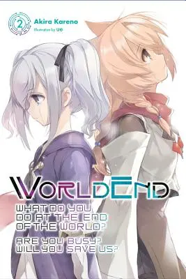 Fin du monde : Que faites-vous à la fin du monde&nbsp;? Vous êtes occupés&nbsp;? Vous nous sauverez&nbsp;?, Vol. 2 - Worldend: What Do You Do at the End of the World? Are You Busy? Will You Save Us?, Vol. 2