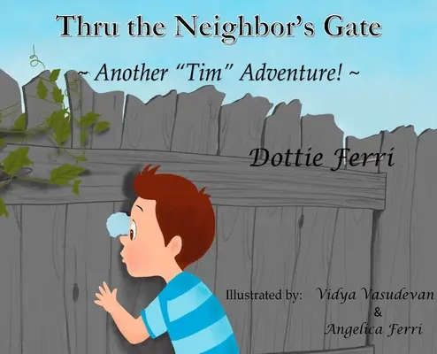 Par la porte du voisin : Une autre aventure de Tim ! - Thru the Neighbor's Gate: Another Tim Adventure!