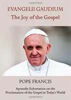 EVANGELII GAUDIUM LA JOIE DE L'ÉVANGILE - EVANGELII GAUDIUM THE JOY OF THE GOSPEL