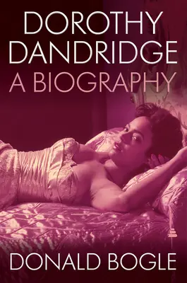 Dorothy Dandridge : Une biographie - Dorothy Dandridge: A Biography