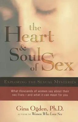 Le cœur et l'âme du sexe : L'exploration des mystères sexuels - The Heart and Soul of Sex: Exploring the Sexual Mysteries