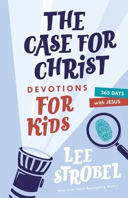 Le cas pour le Christ - Devotions pour enfants : 365 jours avec Jésus - The Case for Christ Devotions for Kids: 365 Days with Jesus