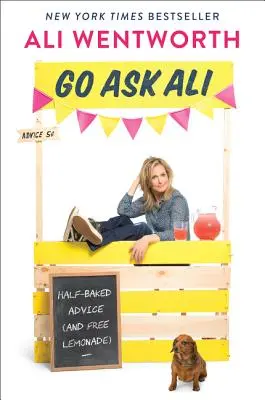 Allez demander à Ali : des conseils à moitié ficelés (et de la limonade gratuite) - Go Ask Ali: Half-Baked Advice (and Free Lemonade)