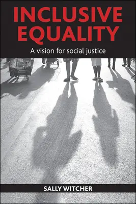 L'égalité inclusive : Une vision pour la justice sociale - Inclusive Equality: A Vision for Social Justice