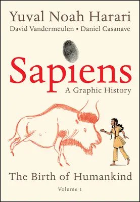 Sapiens : une histoire graphique : La naissance de l'humanité (Vol. 1) - Sapiens: A Graphic History: The Birth of Humankind (Vol. 1)