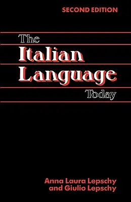 La langue italienne aujourd'hui, 2e édition - The Italian Language Today, 2nd Edition