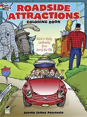 Roadside Attractions Coloring Book : Des points de repère bizarres et loufoques à travers les États-Unis ! - Roadside Attractions Coloring Book: Weird and Wacky Landmarks from Across the Usa!