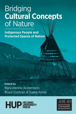 Rapprocher les concepts culturels de la nature : Les peuples indigènes et les espaces naturels protégés - Bridging Cultural Concepts of Nature: Indigenous People and Protected Spaces of Nature