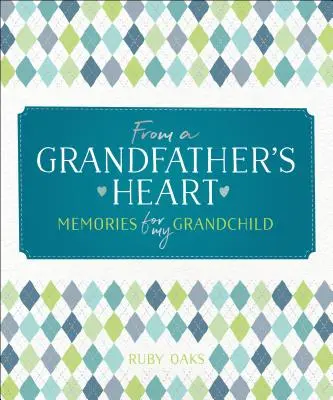 Le cœur d'un grand-père : Souvenirs pour ma petite-fille - From a Grandfather's Heart: Memories for My Grandchild