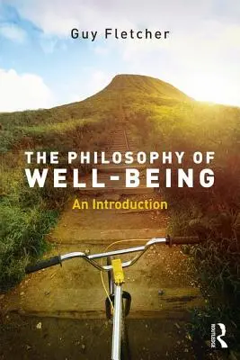 La philosophie du bien-être : Une introduction - The Philosophy of Well-Being: An Introduction