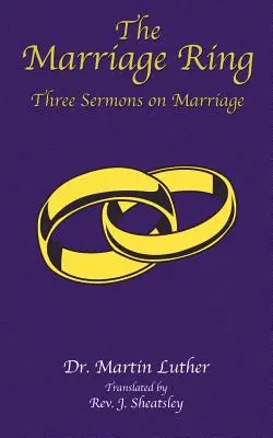 L'anneau du mariage : trois sermons sur le mariage - The Marriage Ring: Three Sermons on Marriage