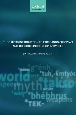 The Oxford Introduction to Proto-Indo-European and the Proto-Indo-European World (Introduction d'Oxford au proto-indo-européen et au monde proto-indo-européen) - The Oxford Introduction to Proto-Indo-European and the Proto-Indo-European World
