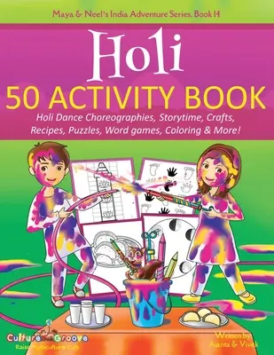 Holi 50 Activity Book : Chorégraphies de danse Holi, heure du conte, artisanat, recettes, puzzles, jeux de mots, coloriage et plus encore ! - Holi 50 Activity Book: Holi Dance Choreographies, Storytime, Crafts, Recipes, Puzzles, Word games, Coloring & More!