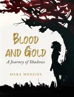 Sang et or - Un voyage des ombres - Blood and Gold - A Journey of Shadows