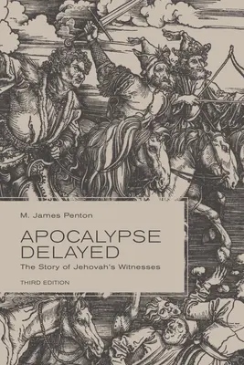 L'apocalypse retardée : L'histoire des Témoins de Jéhovah, troisième édition - Apocalypse Delayed: The Story of Jehovah's Witnesses, Third Edition