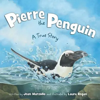 Pierre le pingouin : Une histoire vraie - Pierre the Penguin: A True Story