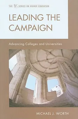 Mener la campagne : Faire progresser les collèges et les universités - Leading the Campaign: Advancing Colleges and Universities
