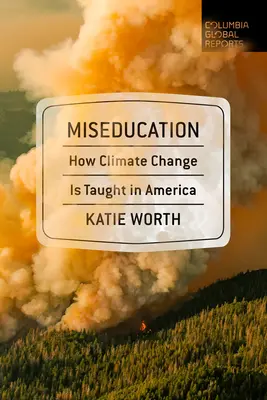 Miseducation : Comment le changement climatique est enseigné en Amérique - Miseducation: How Climate Change Is Taught in America