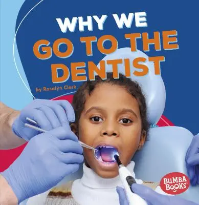 Pourquoi nous allons chez le dentiste - Why We Go to the Dentist