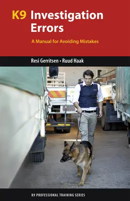 K9 Investigation Errors : Un manuel pour éviter les erreurs - K9 Investigation Errors: A Manual for Avoiding Mistakes