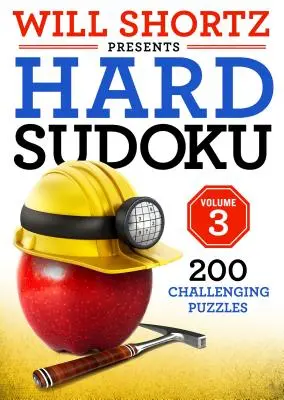 Will Shortz présente Hard Sudoku Volume 3 : 200 grilles difficiles - Will Shortz Presents Hard Sudoku Volume 3: 200 Challenging Puzzles