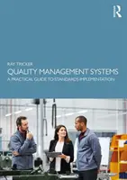 Systèmes de gestion de la qualité : Guide pratique pour la mise en œuvre des normes - Quality Management Systems: A Practical Guide to Standards Implementation