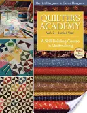 Quilter's Academy Vol. 3 - Junior Year-Print-On-Demand Edition : Un cours d'apprentissage de la fabrication de quilts - Quilter's Academy Vol. 3 - Junior Year-Print-On-Demand Edition: A Skill-Building Course in Quiltmaking