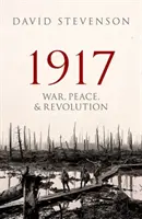 1917 : Guerre, paix et révolution - 1917: War, Peace, and Revolution