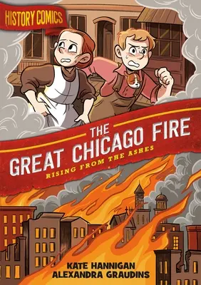 Bande dessinée historique : Le grand incendie de Chicago : Renaître de ses cendres - History Comics: The Great Chicago Fire: Rising from the Ashes