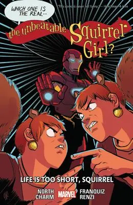 La fille imbattable de l'écureuil Vol. 10 : La vie est trop courte, écureuil - The Unbeatable Squirrel Girl Vol. 10: Life Is Too Short, Squirrel