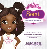 Somi l'informaticienne : La princesse sait coder - Somi the Computer Scientist: Princess Can Code