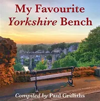 Mon banc préféré du Yorkshire - My Favourite Yorkshire Bench