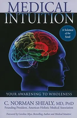 L'intuition médicale : L'éveil à la plénitude - Medical Intuition: Awakening to Wholeness