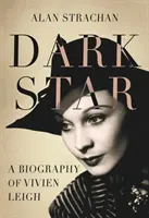 L'étoile noire : Une biographie de Vivien Leigh - Dark Star: A Biography of Vivien Leigh