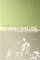 Modest Mouse : Une bonne lecture - Modest Mouse: A Pretty Good Read