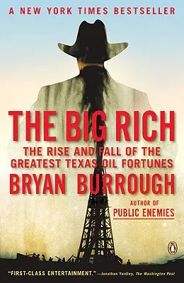 Les grands riches : l'ascension et la chute des plus grandes fortunes pétrolières du Texas - The Big Rich: The Rise and Fall of the Greatest Texas Oil Fortunes